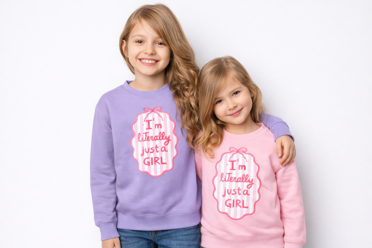 Literally Just a Girl Sweatshirt