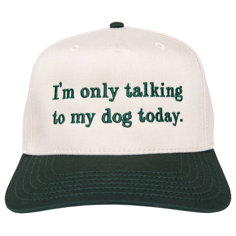 I'm Only Talking To My Dog Today