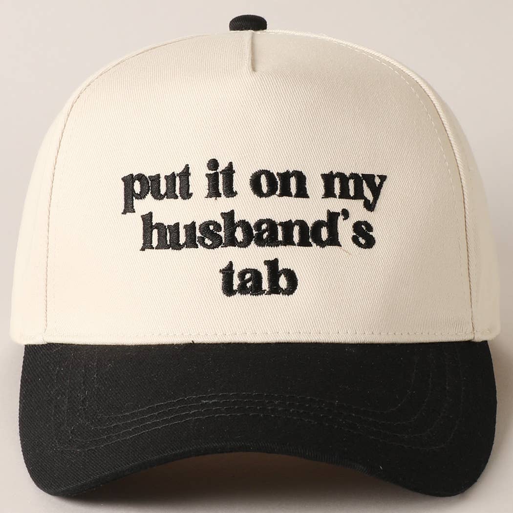 Put It On My Husband’s Tab Hat