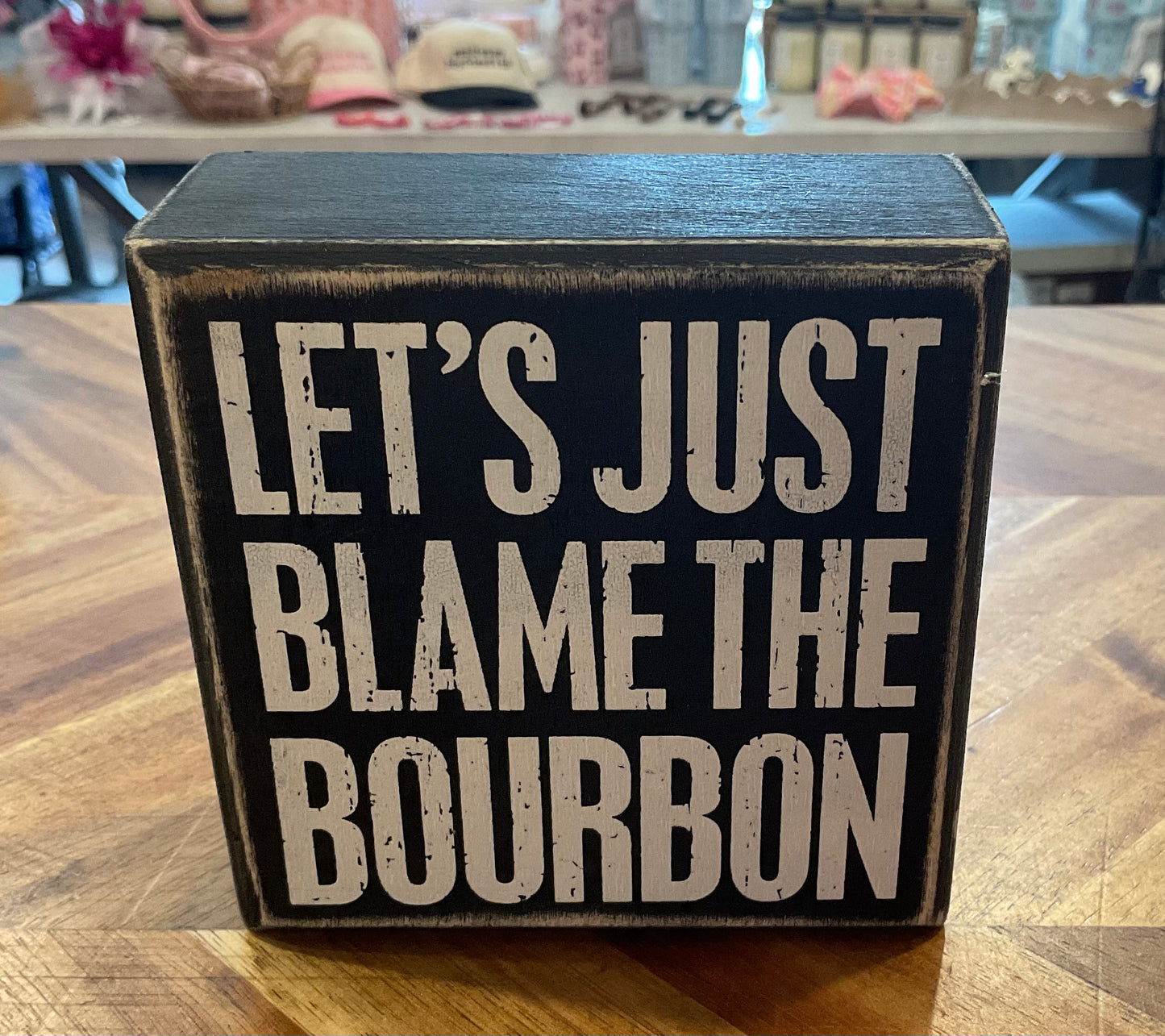 Blame The Bourbon