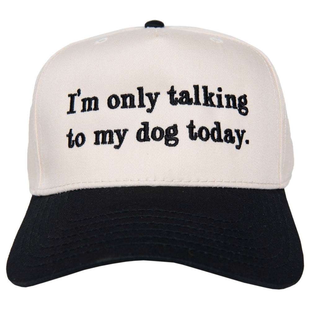 I'm Only Talking To My Dog Today