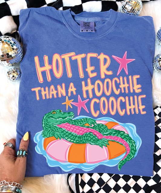 Hotter Than A Hoochie Tee
