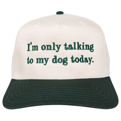 I'm Only Talking To My Dog Today