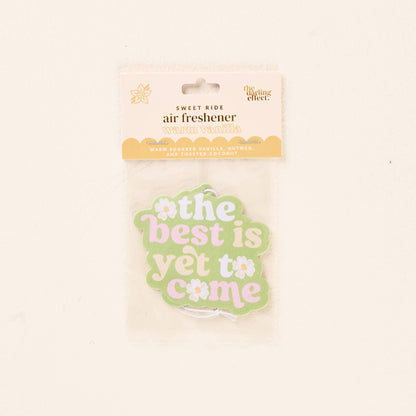 The Best Is Yet To Come Car Freshener