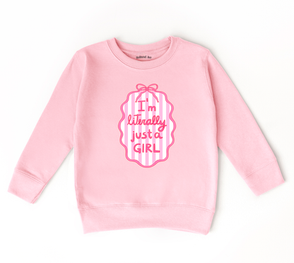Literally Just a Girl Sweatshirt