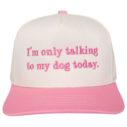 I'm Only Talking To My Dog Today