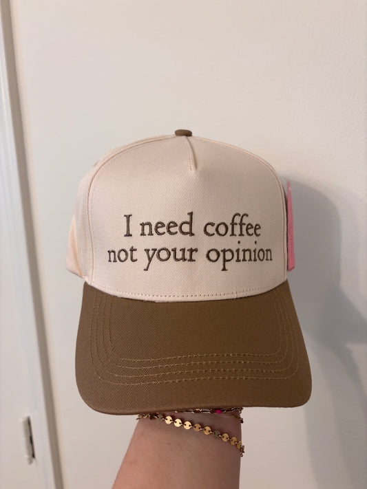 Need Coffee, Not Opinion Hat