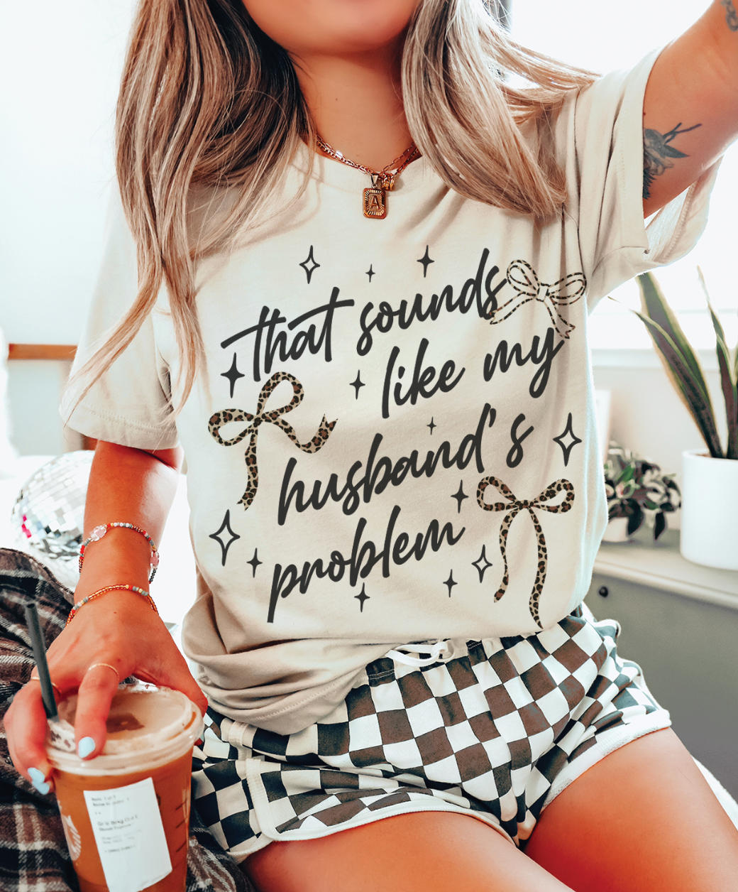 That Sounds Like My Husbands Problem Tee