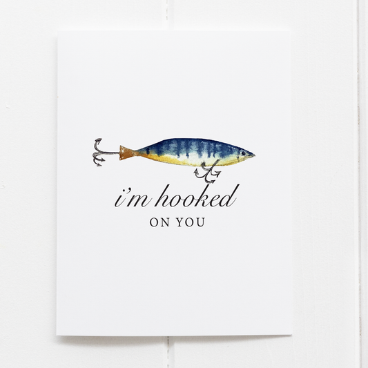 I'm Hooked On You Fishing Greeting Card